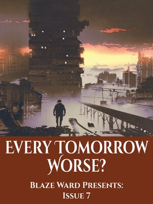 cover image of Every Tomorrow Worse